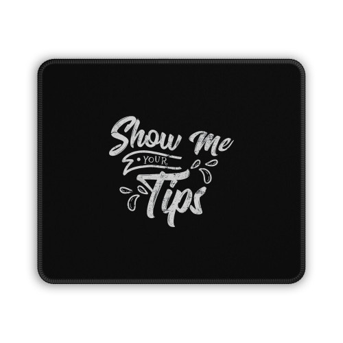 Show Me Your Tips Funny Bartender Barmen Mouse Pad