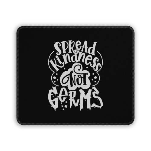 Spread Kindness Nor Germs Mouse Pad