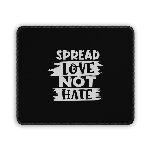 Spread Love Not Hate Mouse Pad