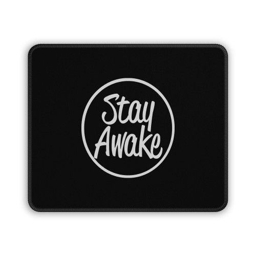 Stay Awake Mouse Pad