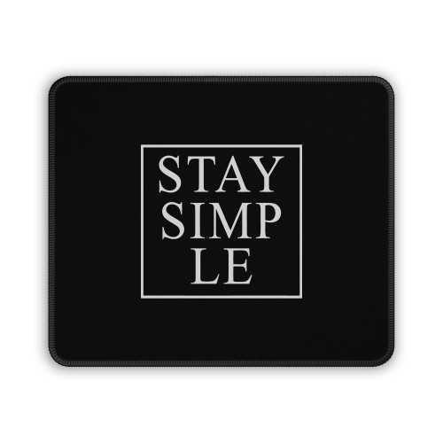 Stay Simp Le Mouse Pad
