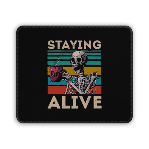 Staying Coffee Alive Mouse Pad