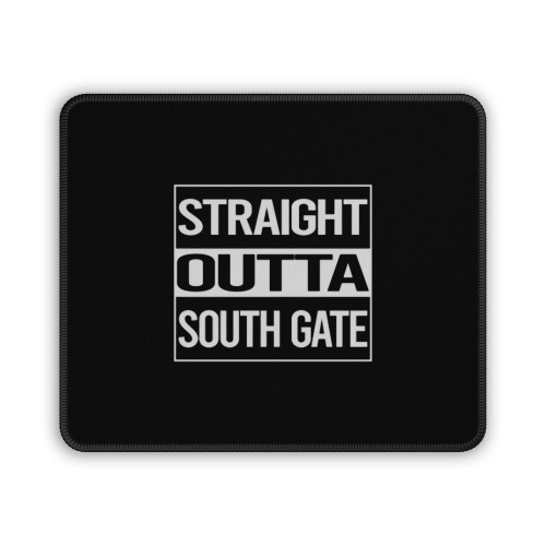 Straight Outta South Gate Mouse Pad