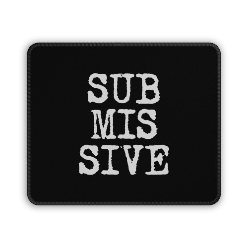 Submissive A Single Word That Says Everything Mouse Pad