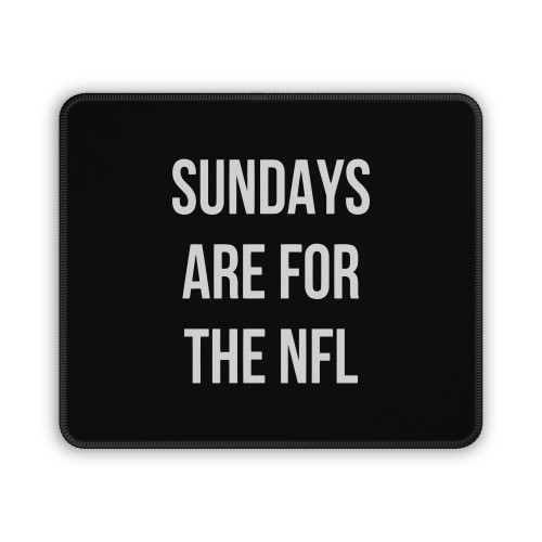 Sundays Are For The Nfl Mouse Pad