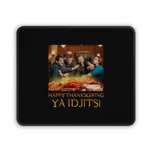 Supernatural Happy Thanksgiving Ya Idjits Vintage Mouse Pad Supernatural Happy Thanksgiving Ya Idjits Vintage Mouse Pad