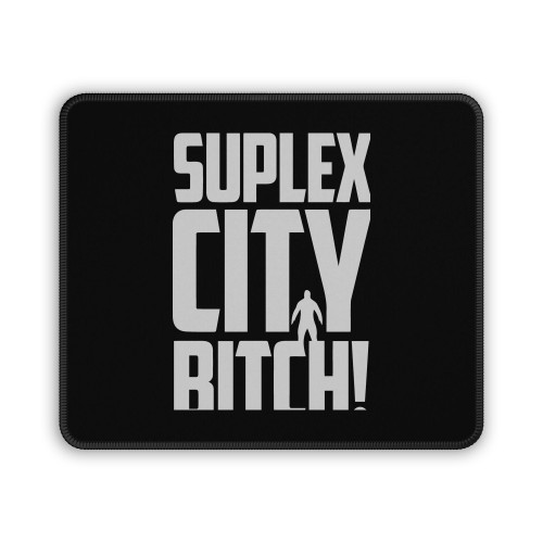 Suplex City Bitch Mouse Pad