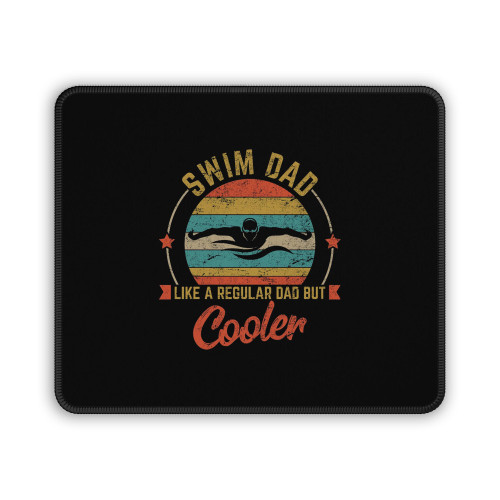 Swim Dad Like A Regular Dad But Cooler Mouse Pad