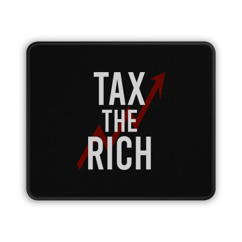 Tax The Rich 3 Mouse Pad