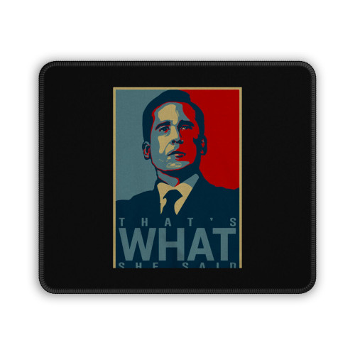 That's What She Said Graphic Michael Scott Prison Mike Mouse Pad