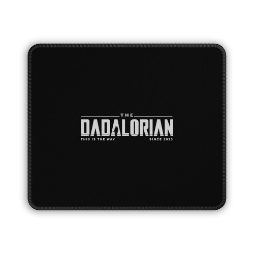 The Dadalorian Father's Day Since 2023 Mouse Pad The Dadalorian Father's Day Since 2023 Mouse Pad