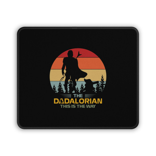 The Dadalorian Father's Day This Is The Way Dad Joke Mouse Pad The Dadalorian Father's Day This Is The Way Dad Joke Mouse Pad