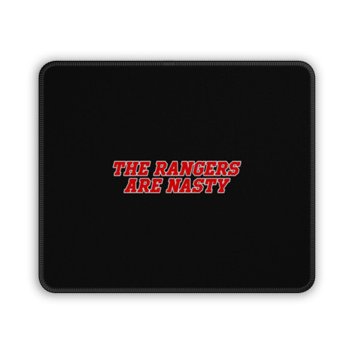 The Rangers Are Nasty Mouse Pad