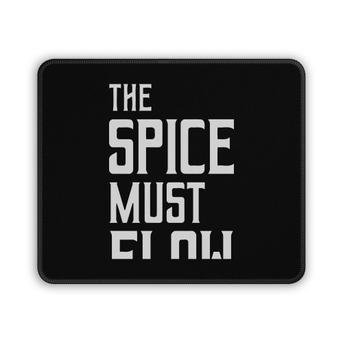 The Spice Must Flow Mouse Pad The Spice Must Flow Mouse Pad