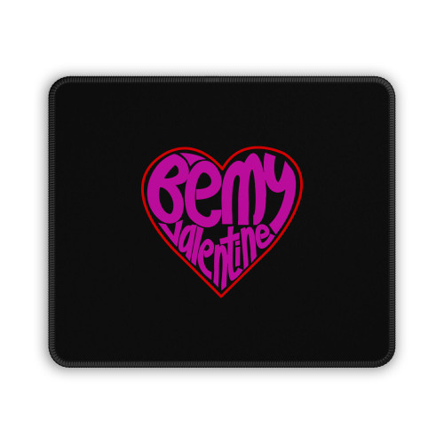 Be My Valentine On Pink Mouse Pad