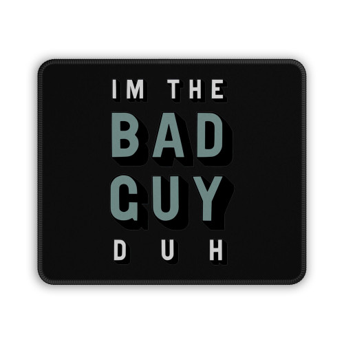 Billie Eilish Logo I Am The Bad Guy Duh Mouse Pad