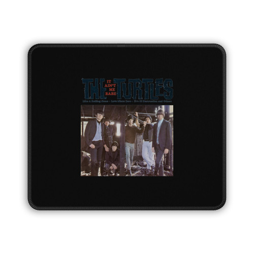 The Turtles It Aint Me Babe Mouse Pad