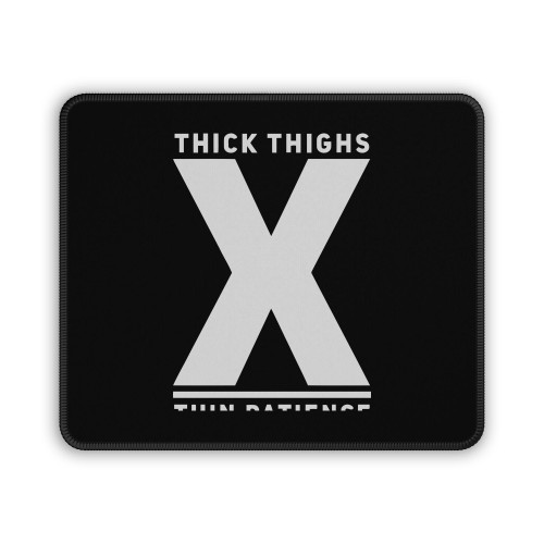 Thick Thighs Thin Patience Funny Gym Workout Cute Saying Mouse Pad