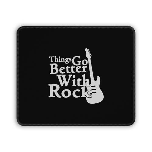 Things Go Better With Rock Mouse Pad