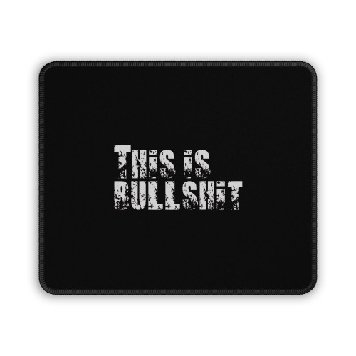 This Is Bullshit Rr Mouse Pad