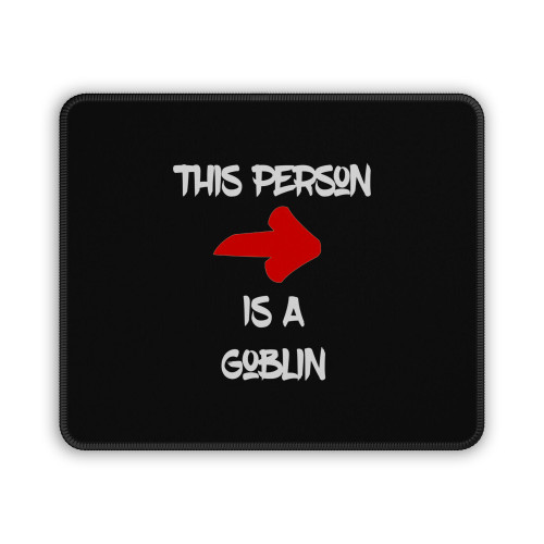This Person Is A Goblin Right Red Arrow Goblin Slayer Mouse Pad