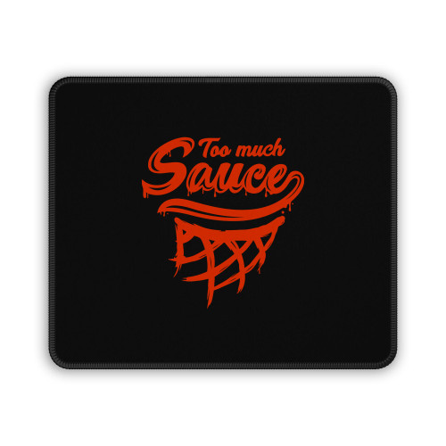 Too Much Sauce! Basketball Slang Lingo Mouse Pad