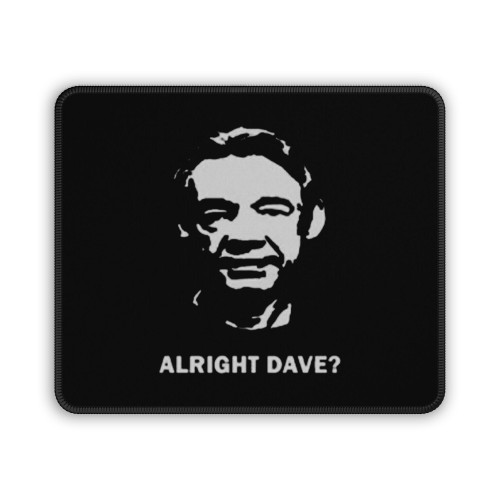 Trigger Alright Dave Mouse Pad