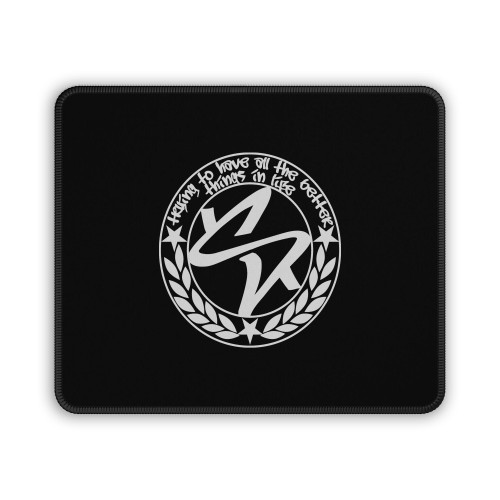 Trying To Have All The Better Things Mouse Pad