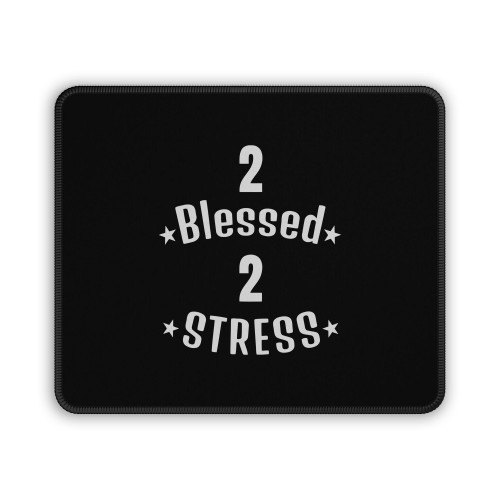 Two Blessed Two Stress Mouse Pad