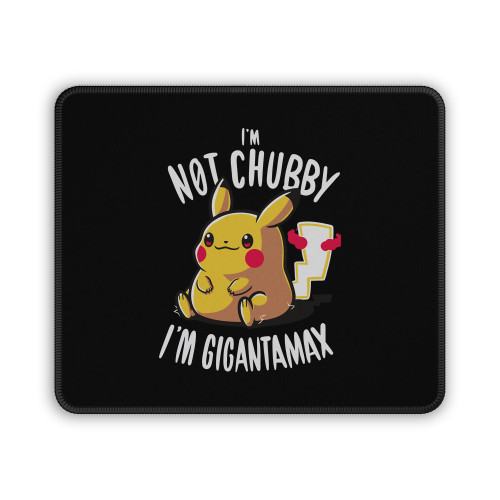 Pikachu I Am Not Chubby Mouse Pad