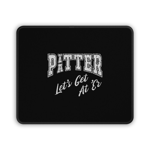 Pitter Patter Lets Get At Er Mouse Pad