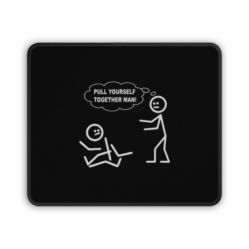 Pull Yourself Together Humor Graphic Novelty Sarcastic Funny Mouse Pad