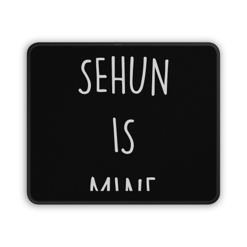 Sehun Is Mine Mouse Pad