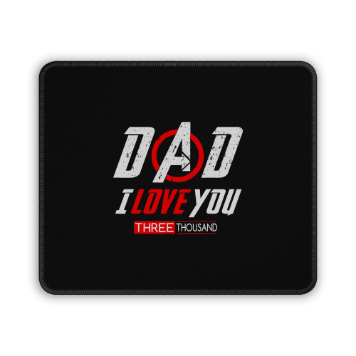 Dad I Love You Three Thousand Iron Man Avengers For Fathers Day Mouse Pad