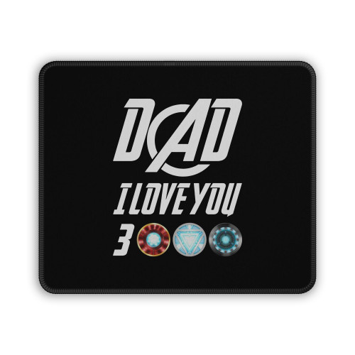 Dad I Love You Three Thousand Tony Stark Mouse Pad