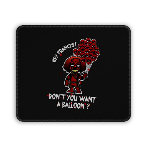 Deadpool Don't You Want A Ballon Mouse Pad