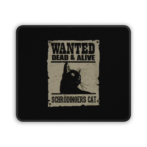 Wanted Dead And Alive Schrodingers Cat Mouse Pad