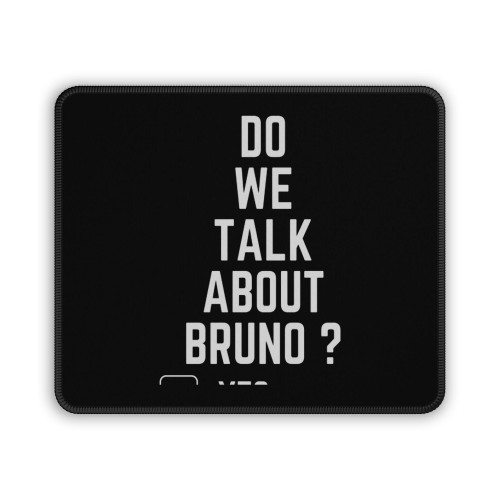 We Dont Talk About Bruno Do We Talk Mouse Pad