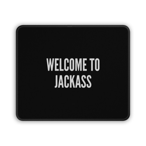 Welcome To Jackass Funny Joke Statement Humor Slogan Quotes Saying Mouse Pad