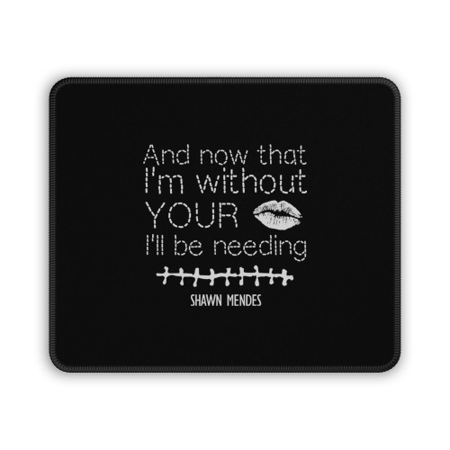Shawn Mendes Stitches Lyrics Mouse Pad