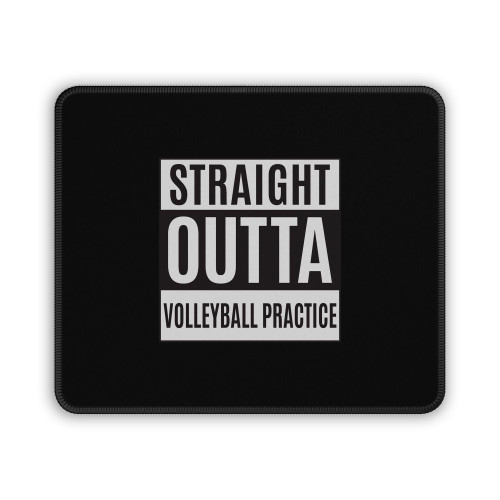Straight Outta Volleyball Practice Mouse Pad