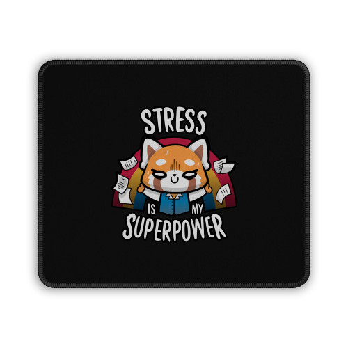 Stress Is My Superpower Mouse Pad
