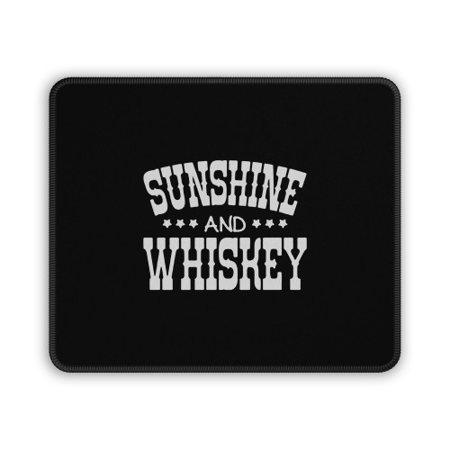 Sunshine And Whiskey Funny Mouse Pad
