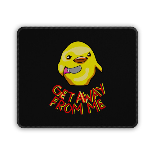 Duck Knife Get Away From Me Mouse Pad