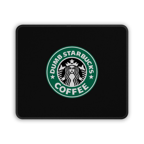 Dumb Starbucks Dumbstarbucks Mouse Pad