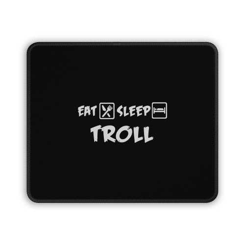 Eat Sleep Troll Mouse Pad