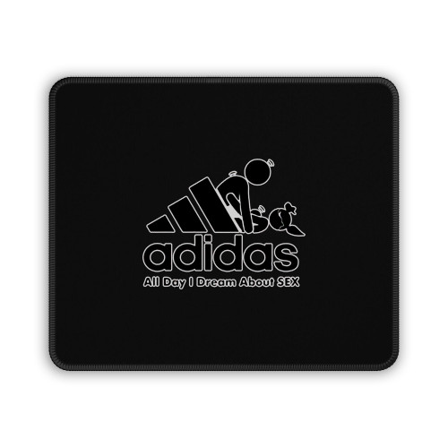 Funny Adidas Parody Logo All Day I Dream About Sex Mouse Pad