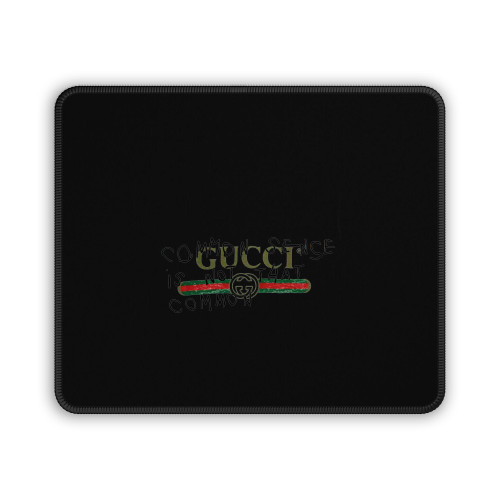 Gucci Is Not That Common Mouse Pad