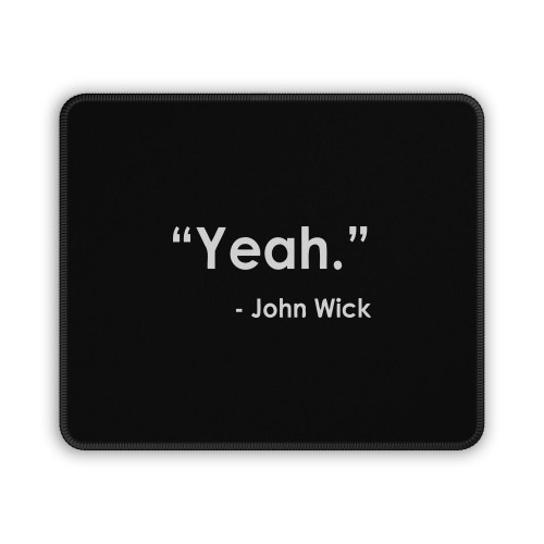 Yeah John Wick Mouse Pad