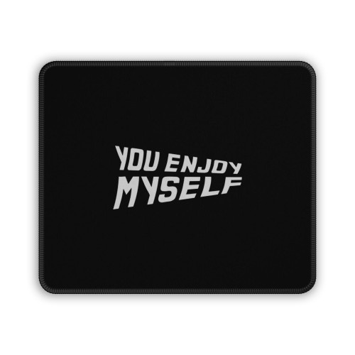 You Enjoy Myself Jam Band Song Mouse Pad